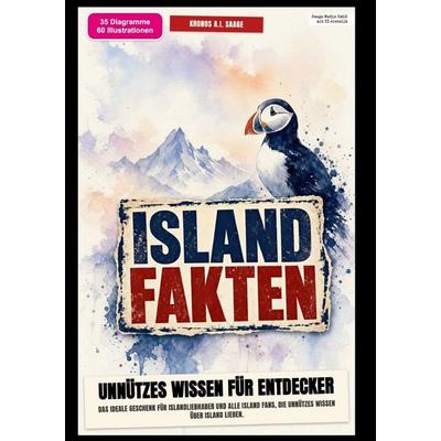 Island-Fakten: Unnützes Wissen für Entdecker, Taschenbuch von Kronos A.I. Saage, Epubli, 978-3-565-58381-2