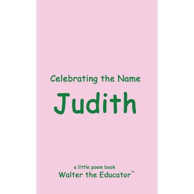 Celebrating the Name Judith, Taschenbuch von Walter the Educator, Silent King Books