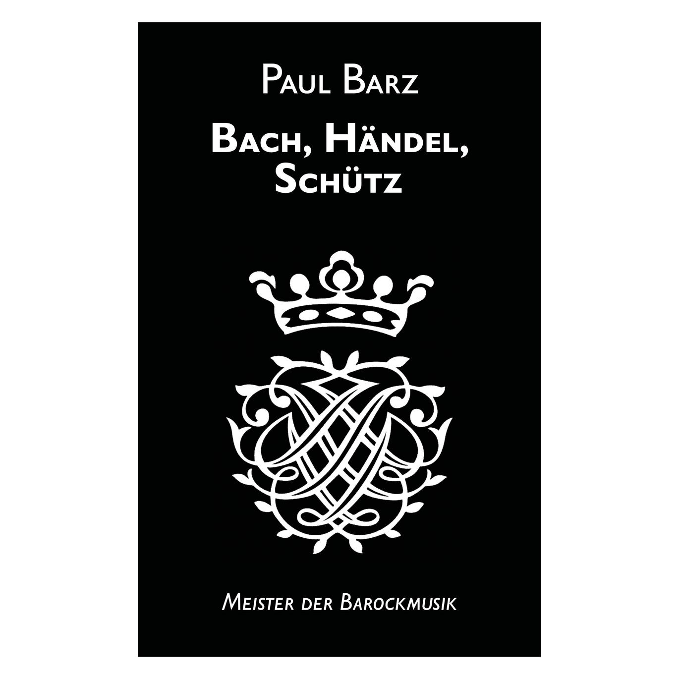 Edition Vestigo Leonis Barz:Bach, Händel, Schütz (Deutsch, Softcover, Paul Barz) (54665164)