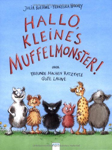 Julia Boehme - Hallo, kleines Muffelmonster!: Oder: Freunde machen ratzfatz gute Laune - Preis vom 09.10.2026 07:28:09 h