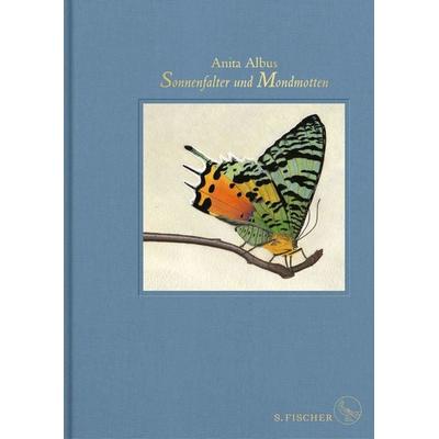 Sonnenfalter und Mondmotten, Gebundene Ausgabe von Anita Albus, S. Fischer Verlag, 978-3-10-000633-2