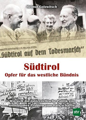 Golowitsch Helmut - Südtirol - Opfer für das westliche Bündnis: Wie sich die österreichische Politik ein unliebsames Problem vom Hals schaffte - Preis vom 19.10.2026 19:33:35 h