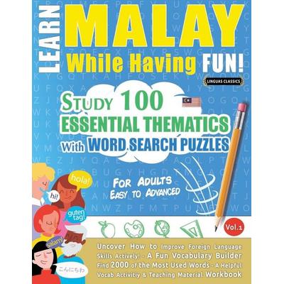 LEARN MALAY WHILE HAVING FUN! - FOR ADULTS, Taschenbuch von Linguas Classics, Linguas Classics