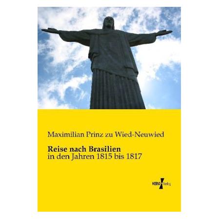 Vero Reise nach Brasilien (Deutsch, Softcover, Maximilian Prinz zu Wied-Neuwied) (55528673)