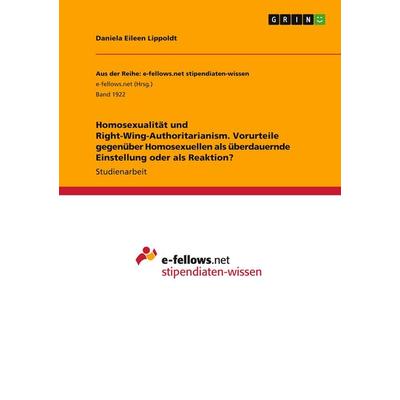 Homosexualität und Right-Wing-Authoritarianism. Vorurteile gegenüber Homosexuellen als überdauernde Einstellung oder als Reaktion?, Taschenbuch von