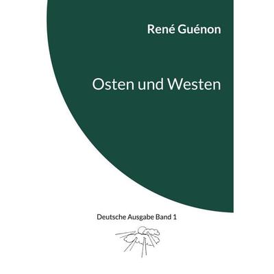 Osten und Westen, Taschenbuch von Rene Guenon, BoD – Books on Demand, 978-3-7460-0619-2