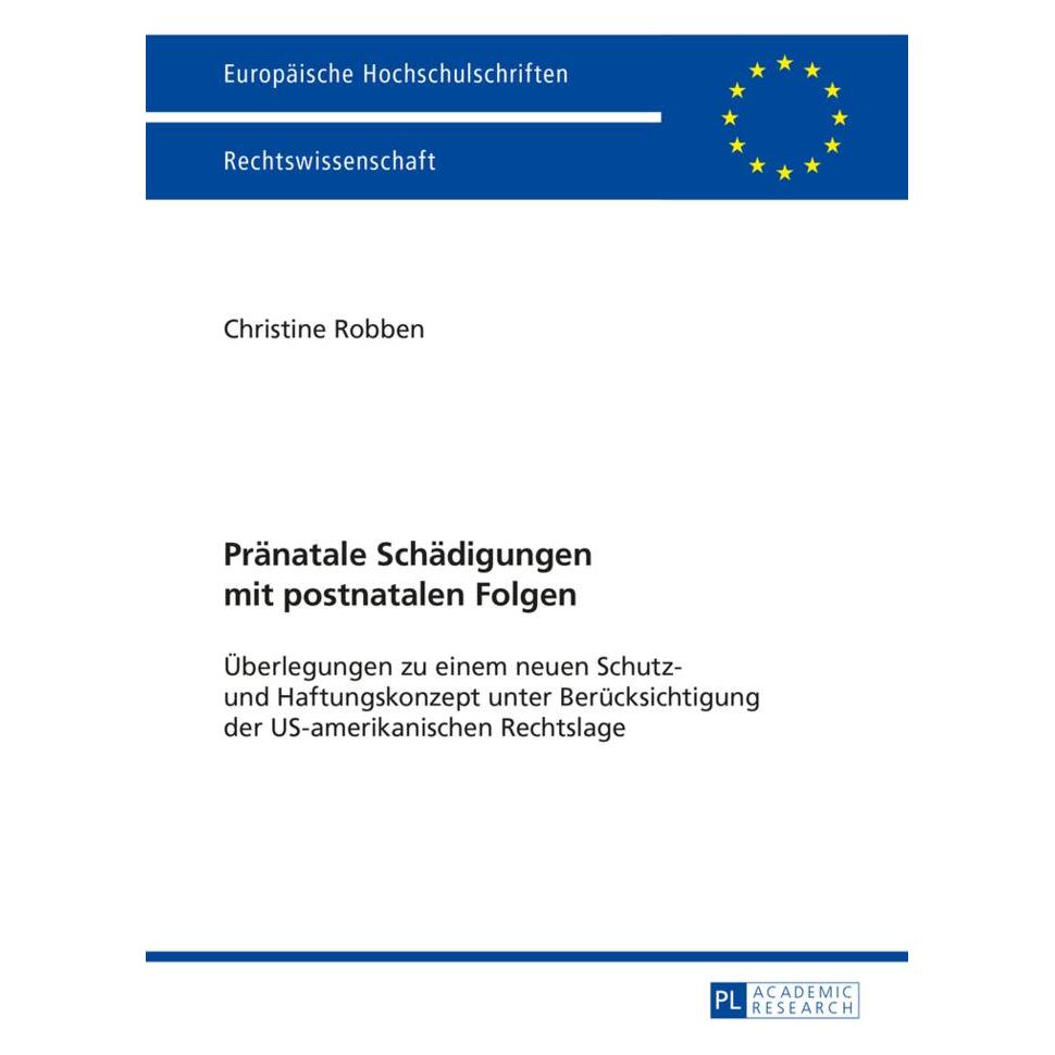 Peter Lang Pränatale Schädigungen mit postnatalen Folgen (Deutsch, Softcover, Christine Robben) (56026770)