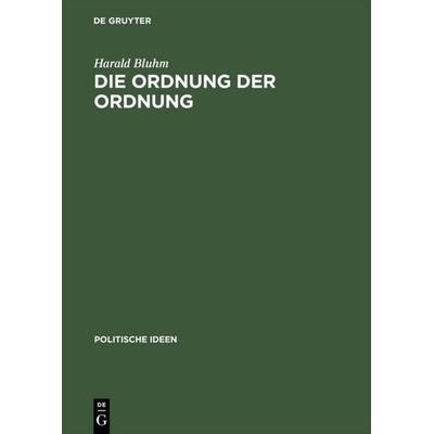 Die Ordnung der Ordnung, Gebundene Ausgabe von Harald Bluhm, De Gruyter, 978-3-05-003573-4