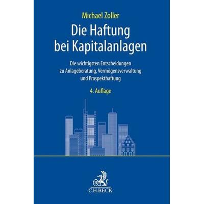 Die Haftung bei Kapitalanlagen, Taschenbuch von Michael Zoller, C.H. Beck, 978-3-406-70020-0