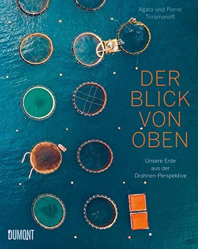 Agata Toromanoff - Der Blick von oben: Unsere Erde aus der Drohnen-Perspektive - Preis vom 09.10.2026 07:28:09 h