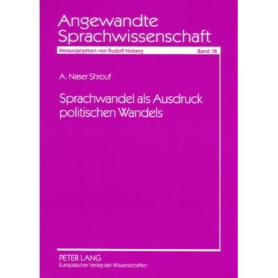 Sprachwandel als Ausdruck politischen Wandels, Taschenbuch von Naser Shrouf, Peter Lang GmbH, Internationaler Verlag der Wissenschaften,