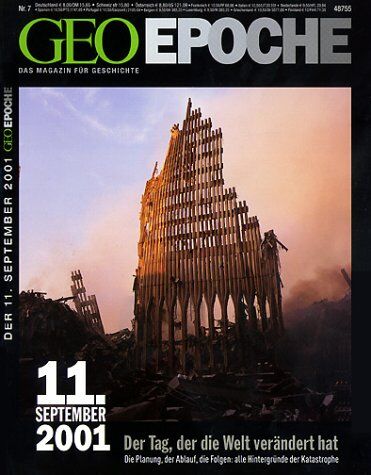 Geo Epoche 7/01: 11. September 2001 - Der Tag der die Welt verändert hat. Die Planung, der Ablauf, die Folgen: Alle Hintergründe der Katastrophe - Preis vom 10.10.2026 11:48:34 h