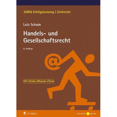Handels- und Gesellschaftsrecht, Taschenbuch von Lutz Schade, C.F. Müller, 978-3-8114-6235-9