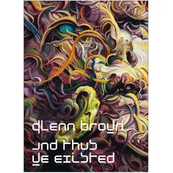 Glenn Brown: And Thus We Existed, Fachbücher von Dawn Ades, Glenn Brown, Zoé Barbier-Mueller