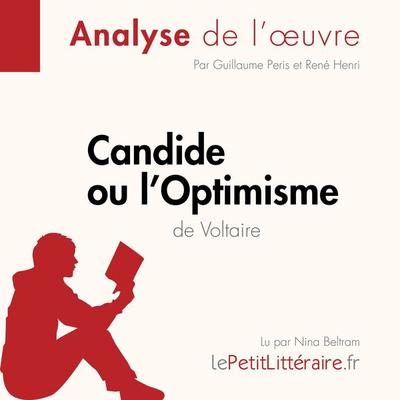 Candide ou l'Optimisme de Voltaire (Analyse de l'oeuvre) - LePetitLitteraire,Guillaume Peris,René Henri, Audio, 9782808019804
