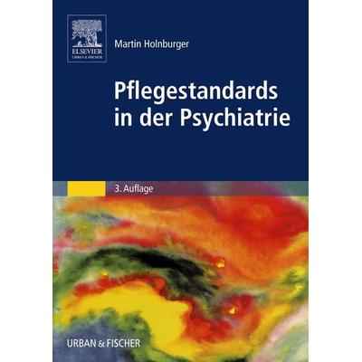 Pflegestandards in der Psychiatrie, Taschenbuch von , Urban & Fischer in Elsevier, 978-3-437-31365-3