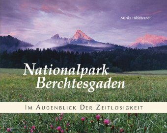 Nationalpark Berchtesgaden: Im Augenblick der Zeitlosigkeit - Preis vom 17.10.2026 19:25:27 h