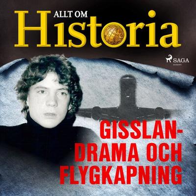 Gisslandrama och flygkapning - Allt om Historia, Audio, 9788726383065