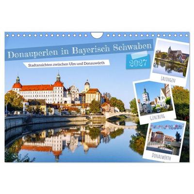 Donauperlen in Bayerisch Schwaben (Wandkalender 2027 DIN A4 quer), CALVENDO Monatskalender
