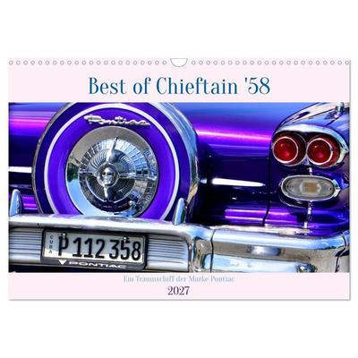 Best of Chieftain '58 - Ein Traumschiff der Marke Pontiac (Wandkalender 2027 DIN A3 quer), CALVENDO Monatskalender