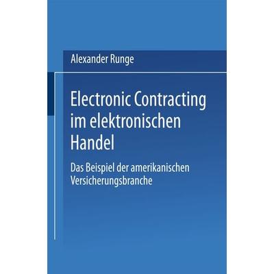 Electronic Contracting im elektronischen Handel, Taschenbuch von Alexander Runge, Deutscher Universitätsverlag, 978-3-8244-7230-7