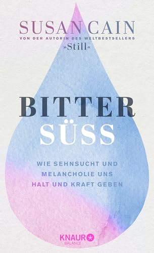 Susan Cain - Bittersüß: Wie Sehnsucht und Melancholie uns Halt und Kraft geben Von der Autorin des Weltbestsellers »Still« - Preis vom 07.10.2026 11:45:10 h