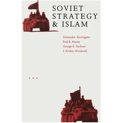 Soviet Strategy and Islam, Fachbücher von Alexandre A. Bennigsen