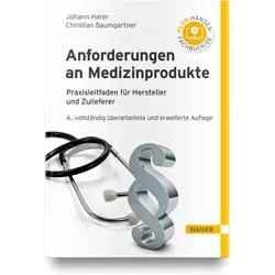 Anforderungen an Medizinprodukte, Fachbücher von Johann Harer, Christian Baumgartner