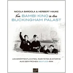 Vom Bambi Kino in den Buckingham Palast, Sachbücher von Nicola Bardola, Herbert Hauke