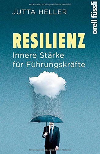 Jutta Heller - Resilienz. Innere Stärke für Führungskräfte - Preis vom 13.10.2026 19:28:25 h