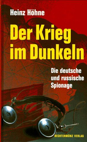 Heinz Höhne - Der Krieg im Dunkeln. Die deutsche und russische Spionage - Preis vom 10.10.2026 11:48:34 h
