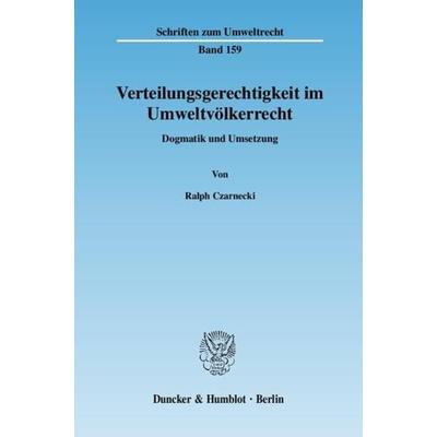 Verteilungsgerechtigkeit im Umweltvölkerrecht., Taschenbuch von Ralph Czarnecki, Duncker & Humblot, 978-3-428-12604-0