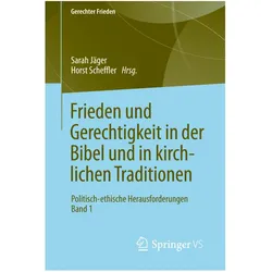 Frieden und Gerechtigkeit in der Bibel und in kirchlichen Traditionen, Fachbücher von Sarah Jäger, Horst Scheffler