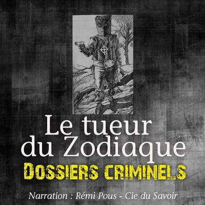 Dossiers Criminels : Le Tueur du Zodiac - John Mac, Audio, 9782821103504