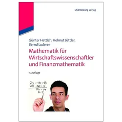 Mathematik für Wirtschaftswissenschaftler und Finanzmathematik, Fachbücher von Helmut Jüttler, Günter Hettich, Bernd Luderer