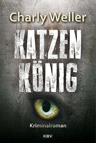 Charly Weller - Katzenkönig: Kriminalroman (KBV-Krimi) - Preis vom 10.10.2026 11:48:34 h