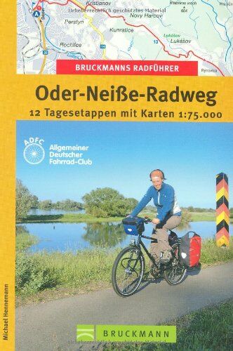 Michael Hennemann - Bruckmanns Radführer Oder-Neiße-Radweg: 12 Tagesetappen mit Karten 1 : 75 000 - Preis vom 15.10.2026 23:06:25 h
