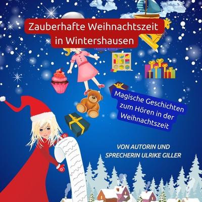 Zauberhafte Weihnachtszeit in Wintershausen - Ulrike Giller, Audio, 9783989112780