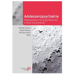 Adoleszenzpsychiatrie, Fachbücher von Karsten Giertz, Antje Werner, Michael Kölch