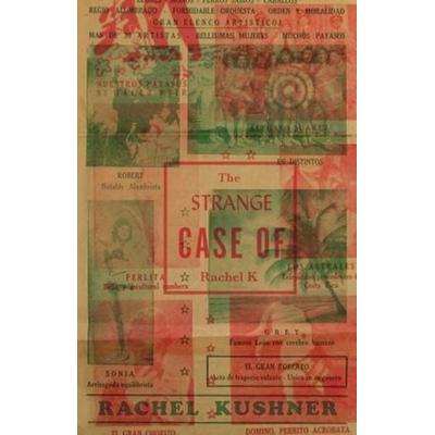 The Strange Case of Rachel K, Taschenbuch von Rachel Kushner, Norton, 978-0-8112-2553-3