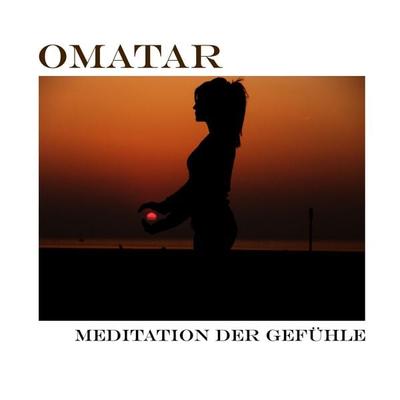 Meditation der Gefühle - Omatar, Audio, 4061707472343