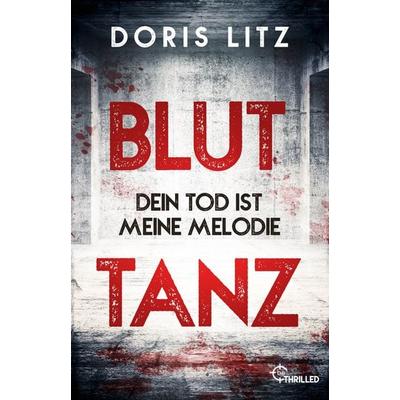 Bluttanz, Taschenbuch von Doris Litz, BeThrilled, 978-3-7413-0463-7