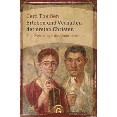 Erleben und Verhalten der ersten Christen, Gebundene Ausgabe von Gerd Theissen, Gütersloher Verlagshaus, 978-3-579-08014-7