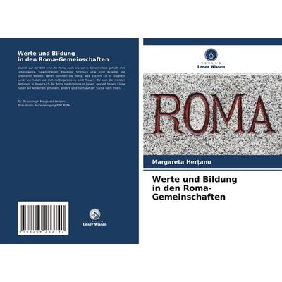 Werte und Bildung in den Roma-Gemeinschaften, Taschenbuch von Margareta Her¿anu, Verlag Unser Wissen, 978-620-4-23374-1