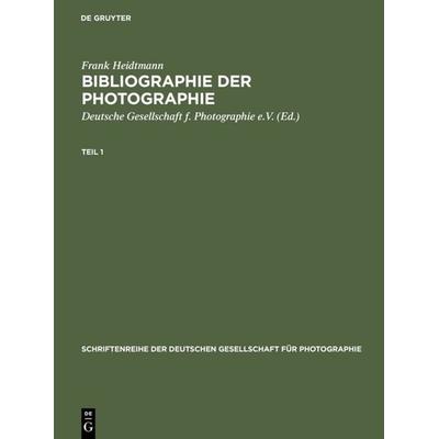 Bibliographie der Photographie, Gebundene Ausgabe von Frank Heidtmann, De Gruyter, 978-3-598-10829-7