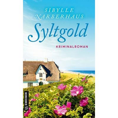 Syltgold, Taschenbuch von Sibylle Narberhaus, Gmeiner-Verlag, 978-3-8392-0735-2