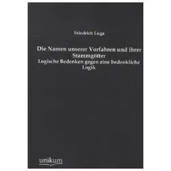 Die Namen unserer Vorfahren und ihrer Stammgötter, Fachbücher von Friedrich Luga
