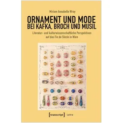 Ornament und Mode bei Kafka, Broch und Musil, Fachbücher von Miriam Annabelle Wray