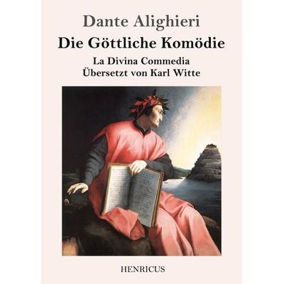 Die Göttliche Komödie, Taschenbuch von Dante Alighieri, Henricus - Edition Deutsche Klassik GmbH, Berlin, 978-3-8478-2866-2