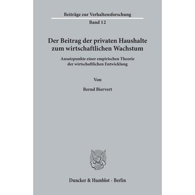 Der Beitrag der privaten Haushalte zum wirtschaftlichen Wachstum., Taschenbuch von Bernd Biervert, Duncker & Humblot, 978-3-428-01804-8